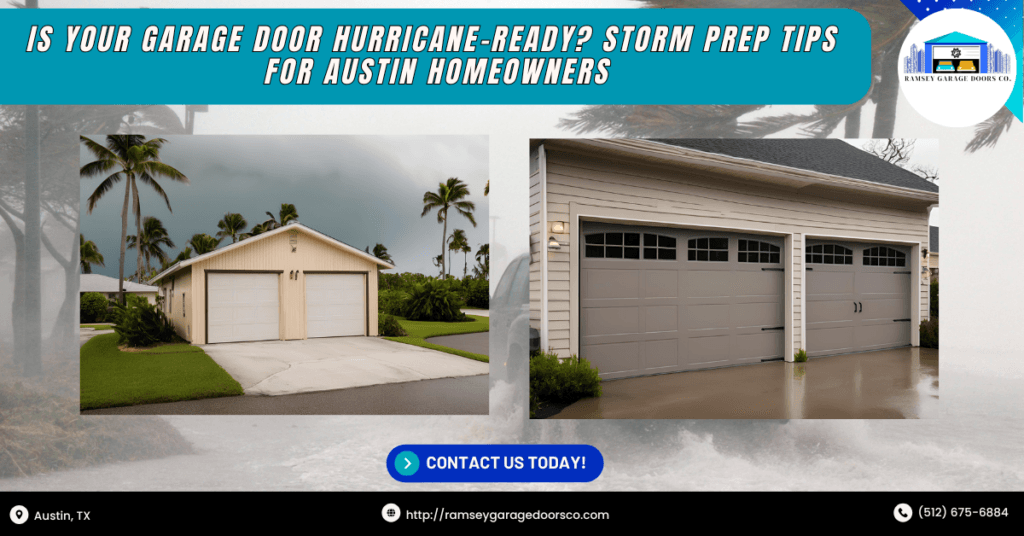 Is Your Garage Door Hurricane-Ready? Storm Prep Tips for Austin Homeowners 2 Garage Door Hurricane-Ready